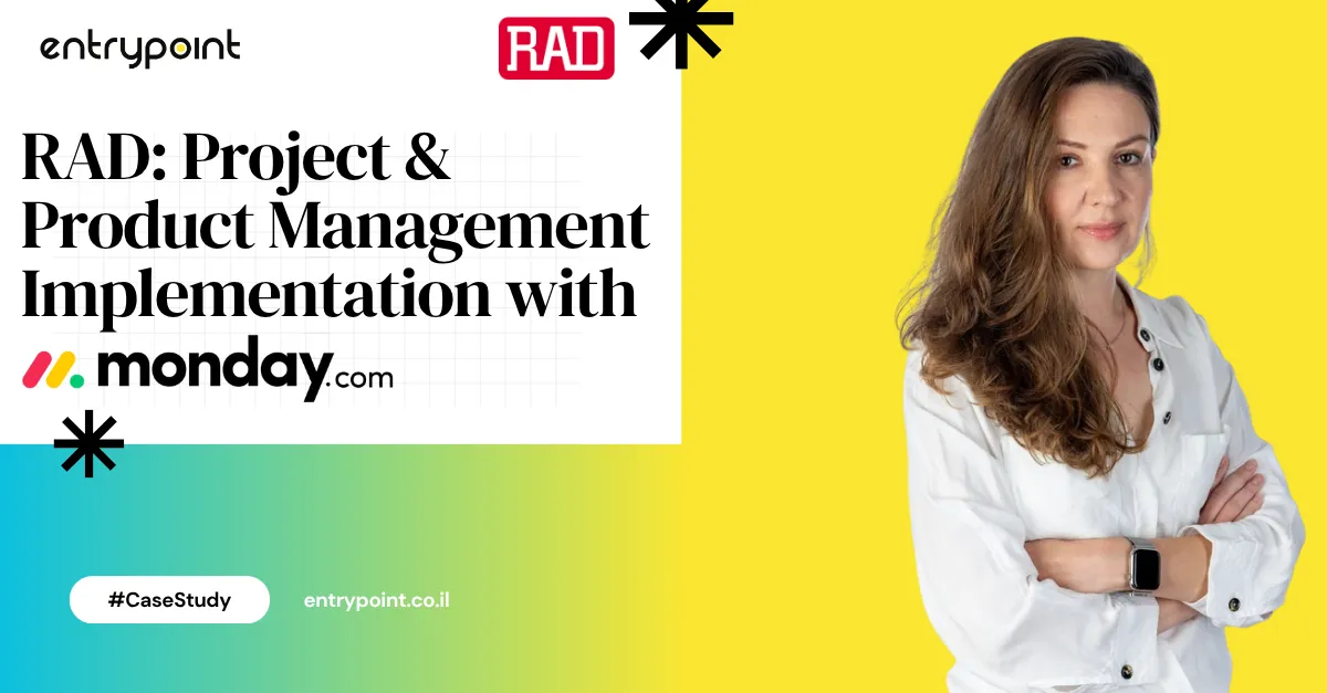 Organizational Change at RAD – Project and Product Management Implementation with Monday.com